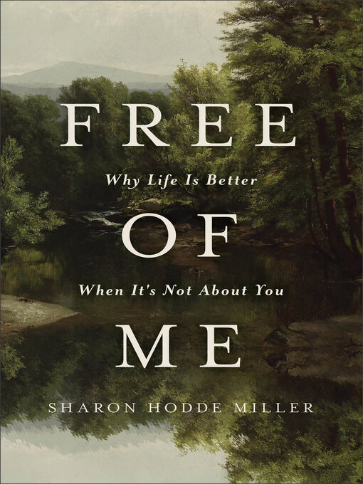 Title details for Free of Me by Sharon Hodde Miller - Available